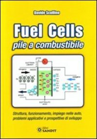 FUEL CELLS
Pile a combustibile - Struttura, funzionamento, impiego nelle auto, problemi applicativi e prospettive di sviluppo
di Davide Scullino

