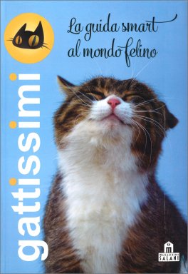 Gattissimi - La Guida Smart al Mondo Felino — Libro - 1
