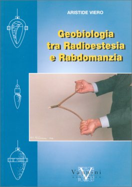 Geobiologia tra Radioestesia e Rabdomanzia — Libro - 1