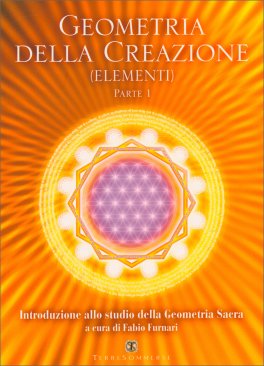 Geometria della Creazione (Elementi) Vol 1: Introduzione allo Studio della Geometria Sacra — Libro - 1
