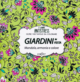 Giardini in Festa - I Libri Antistress — Libro - 1