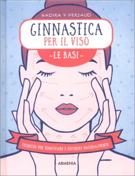 Ginnastica per il Viso - Le Basi — Libro - 1