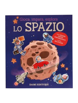 Gioca, Impara, Esplora - Lo Spazio — Libro - 1