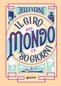 Il Giro Del Mondo In 80 Giorni. Nuova Ediz.