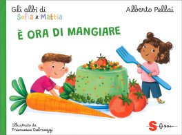 Gli Albi di Sofia e Mattia - È Ora di Mangiare — Libro - 1
