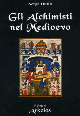 Gli Alchimisti nel Medioevo  — Libro - 1