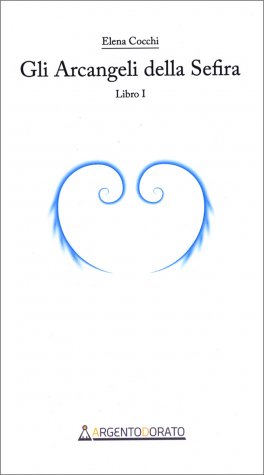 Gli Arcangeli della Sefira - Libro I — Libro - 1