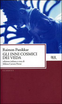 GLI INNI COSMICI DEI VEDA
di Raimon Panikkar

