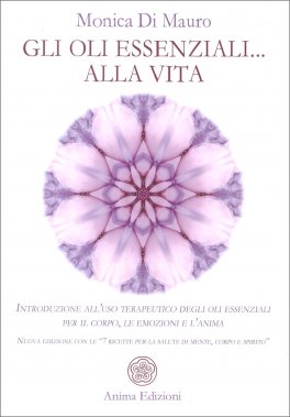 Gli Oli Essenziali... alla Vita — Libro - 1