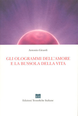 Gli Ologrammi dell'Amore e la Bussola della Vita — Libro - 1