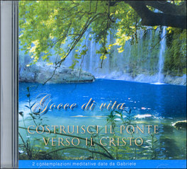 Gocce di Vita - Costruisci il Ponte Verso il Cristo — CD - 1
