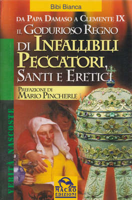 Il Godurioso Regno di Infallibili Peccatori, Santi e Eretici — Libro - 1