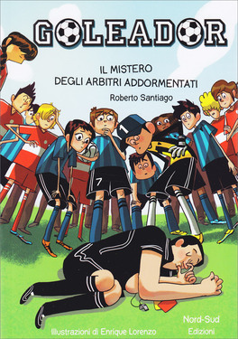 Goleador - Il Mistero degli Arbitri Addormentati — Libro - 1