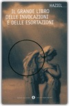 IL GRANDE LIBRO DELLE INVOCAZIONI E DELLE ESORTAZIONI
di Haziel

