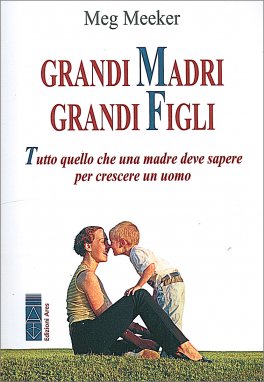 Grandi Madri Grandi Figli — Libro - 1
