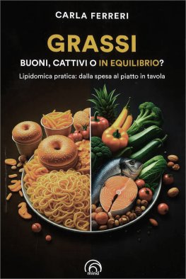 Grassi: Buoni, Cattivi o in Equilibrio? — Libro - 1
