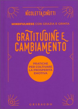 Gratitudine e Cambiamento - Mindfulness con Grazia e Grinta — Libro - 1