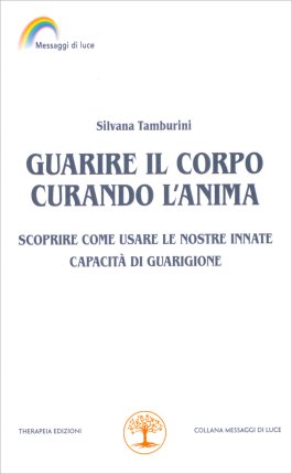 Guarire il Corpo Curando l’Anima — Libro - 1