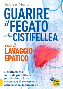 GUARIRE IL FEGATO E LA CISTIFELLEA CON IL LAVAGGIO EPATICO
Il trattamento naturale più efficace per eliminare i calcoli e ritrovare il benessere attraverso la depurazione
di Andreas Moritz

