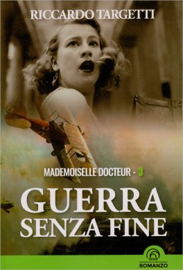 Guerra Senza Fine - Mademoiselle Docteur Vol. 3 — Libro - 1