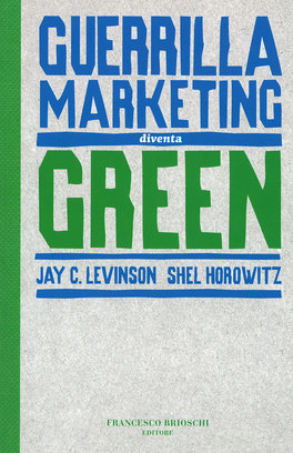 Guerrilla Marketing Diventa Green — Libro - 1