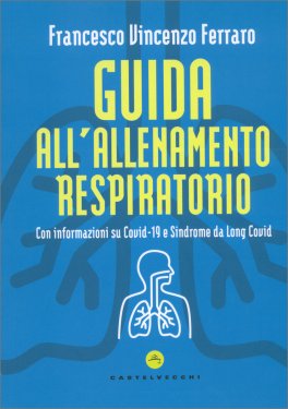 GUIDA ALL'ALLENAMENTO RESPIRATORIO
di Francesco Vincenzo Ferraro

