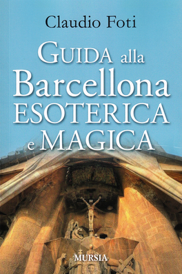 Guida alla Barcellona Esoterica e Magica — Libro - 1