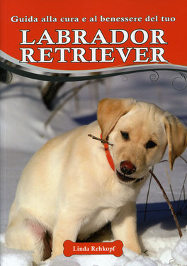 Guida alla Cura e al Benessere del tuo Labrador Retriever  — Libro - 1