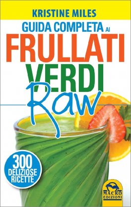 Guida Completa ai Frullati Verdi Raw — Libro - 1