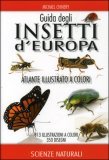 GUIDA DEGLI INSETTI D'EUROPA
Atlante illustrato a colori - 813 illustrazioni a colori -  350 Disegni
di Michael Chinery

