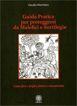 Guida Pratica per Proteggersi da Malefici e Sortilegi — Libro - 1