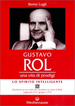 Gustavo Rol. Una Vita di Prodigi. — Libro - 1
