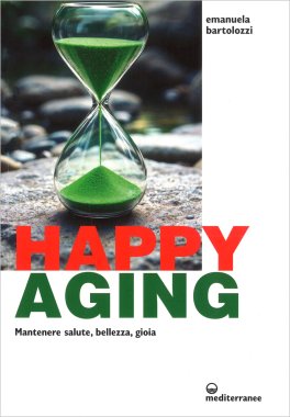 Happy Aging - Mantenere Salute, Bellezza, Gioia — Audiolibro - 1