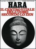 HARA
Il centro vitale dell'uomo secondo lo Zen
di Karlfried Von Dürckheim

