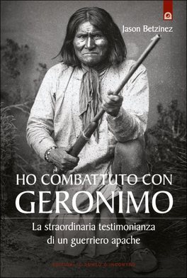 Ho Combattuto con Geronimo  — Libro - 1