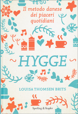 Hygge - Il Metodo Danese dei Piaceri Quotidiani — Libro - 1