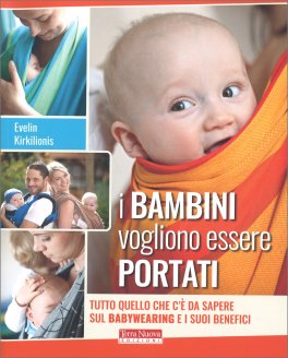 I Bambini vogliono essere Portati — Libro - 1