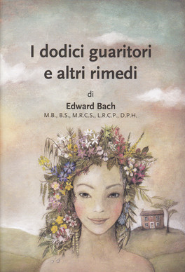 I Dodici Guaritori e Altri Rimedi di Edward Bach — Libro - 1