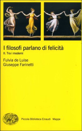 I Filosofi Parlano di Felicità - Vol II - Tra i Moderni  — Libro - 1