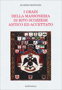 I Gradi della Massoneria di Rito Scozzese Antico ed Accettato  — Libro - 1