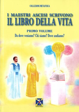 I Maestri Ascesi scrivono il Libro della Vita - Primo Volume — Libro - 1