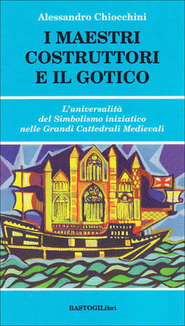 I Maestri Costruttori e il Gotico  — Libro - 1