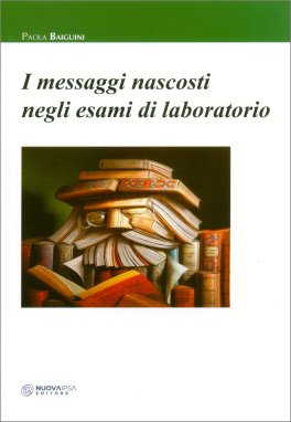 I Messaggi Nascosti negli Esami di Laboratorio — Libro - 1