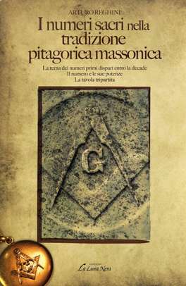 I Numeri Sacri nella Tradizione Pitagorica Massonica  — Libro - 1