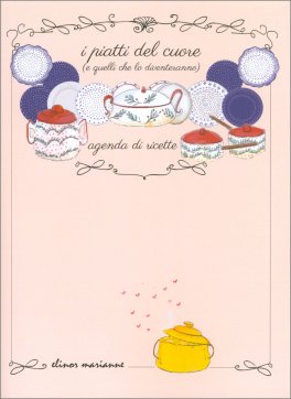 I Piatti del Cuore (e Quelli che lo Diventeranno) - Agenda di ricette — Agenda - 1