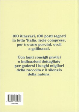 I Posti Segreti dei Funghi - 100 Itinerari in Tutta Italia per Trovarli a Colpo Sicuro — Libro - 2