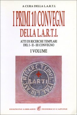 I Primi 10 Convegni della L.A.R.T.I - Vol. I — Libro - 1