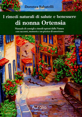 I Rimedi Naturali di Salute e Benessere di Nonna Ortensia  — Libro - 1