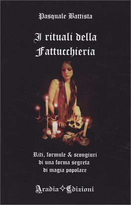 I Rituali della Fattucchieria — Libro - 1