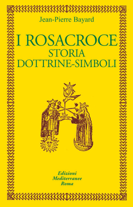 I Rosacroce - Storia, Dottrine, Simboli — Libro - 1